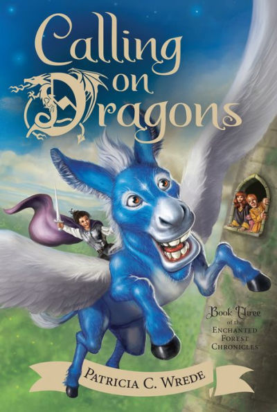 Calling On Dragons: The Enchanted Forest Chronicles, Book Three (Enchanted Forest Chronicles, 3)