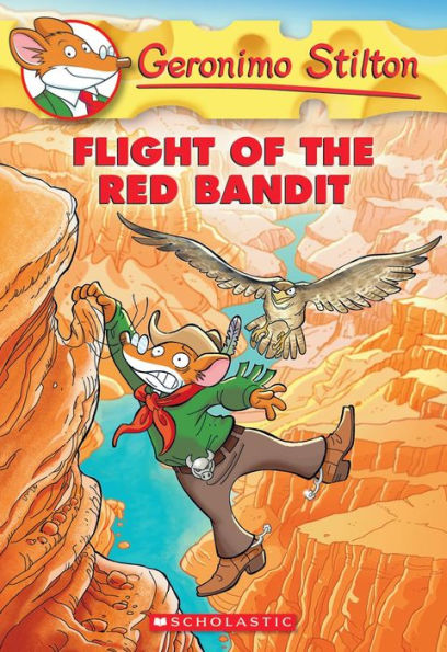 Flight Of The Red Bandit (Geronimo Stilton #56)