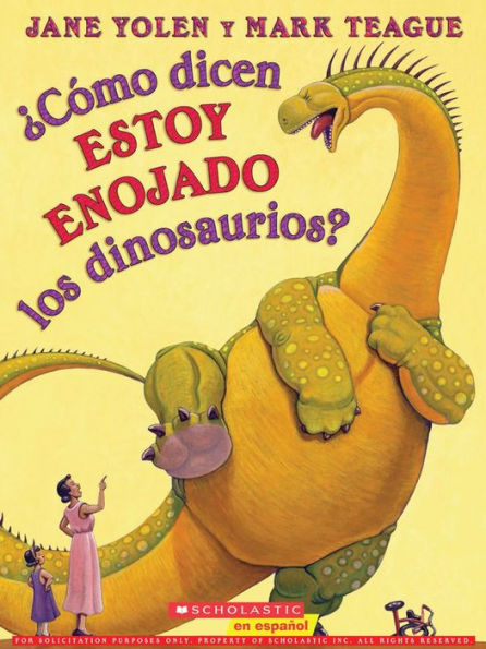 ¿Cómo Dicen Estoy Enojado Los Dinosaurios? (How Do Dinosaurs Say I'M Mad?) (Spanish Edition)