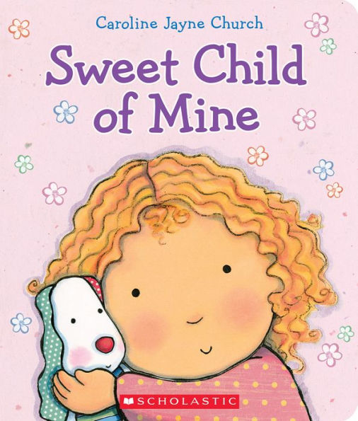 Sweet Child Of Mine: A Caroline Jayne Church Treasury By Church, Caroline Jayne (2014) Hardcover