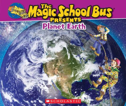 The Magic School Bus Presents: Planet Earth: A Nonfiction Companion To The Original Magic School Bus Series
