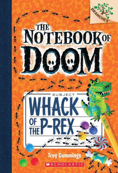 Whack Of The P-Rex: A Branches Book (The Notebook Of Doom #5) (5)