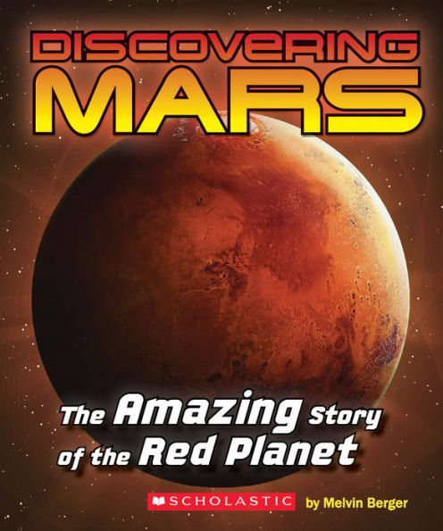 Discovering Mars: The Amazing Story Of The Red Planet