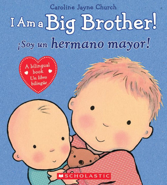 I Am A Big Brother! / ?soy Un Hermano Mayor! (Bilingual) (Caroline Jayne Church) (Spanish And English Edition)