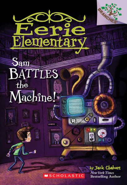 Sam Battles The Machine!: A Branches Book (Eerie Elementary #6) (6)