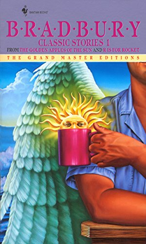 Bradbury Classic Stories 1: From The Golden Apples Of The Sun And R Is For Rocket (Grand Master Editions)