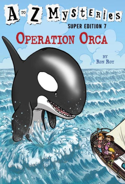 A To Z Mysteries Super Edition #7: Operation Orca