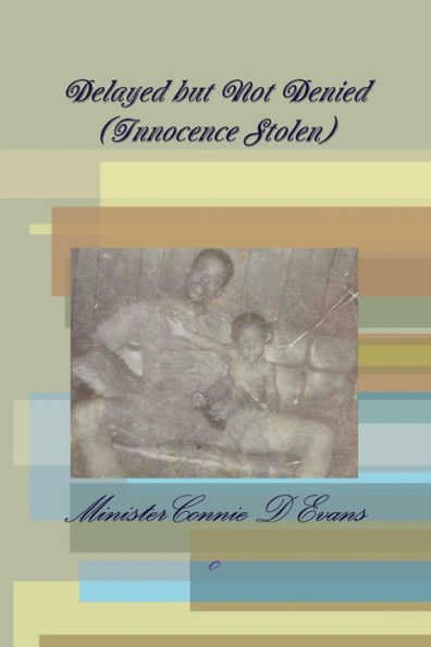 Delayed But Not Denied (Innocence Stolen)