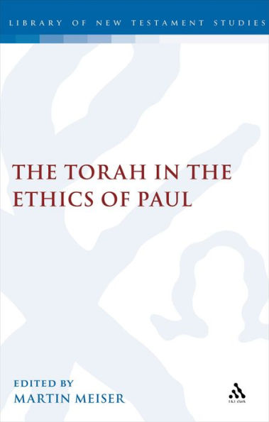 Torah In The Ethics Of Paul (The Library Of New Testament Studies)