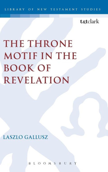 The Throne Motif In The Book Of Revelation (The Library Of New Testament Studies)