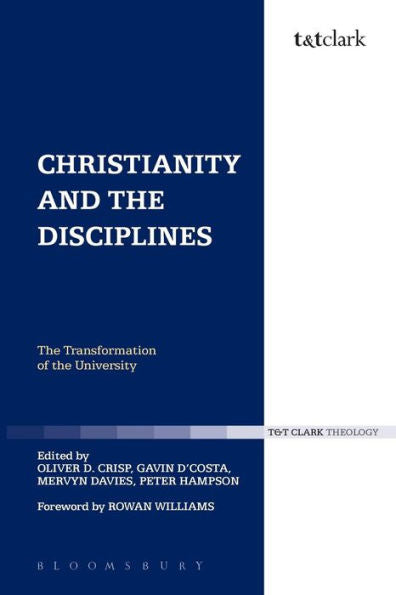 Christianity And The Disciplines: The Transformation Of The University (Religion And The University)