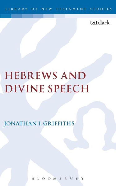 Hebrews And Divine Speech (The Library Of New Testament Studies)