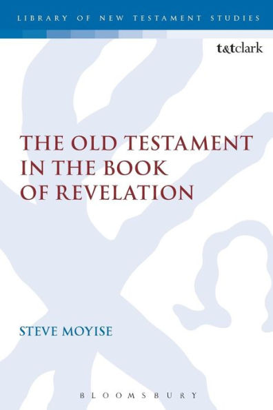 The Old Testament In The Book Of Revelation (The Library Of New Testament Studies)