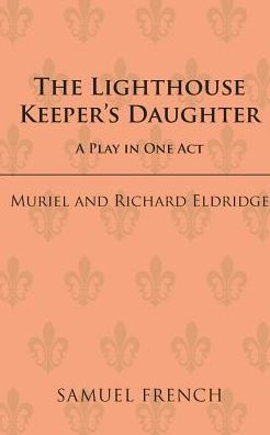 The Lighthouse Keeper'S Daughter: A Play In One Act