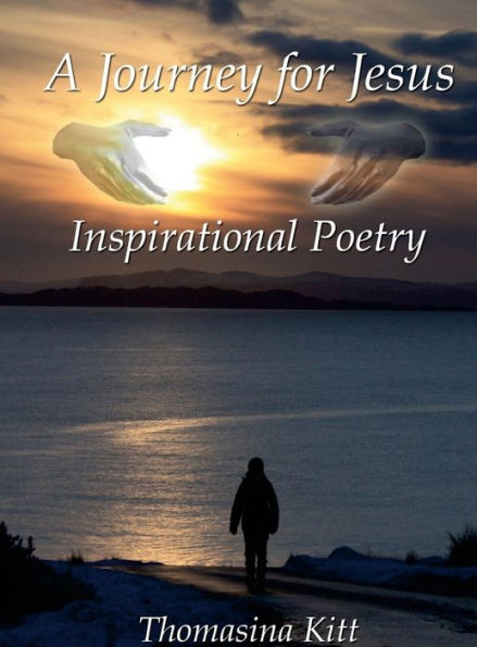 A Journey For Jesus: Inspirational Poetry