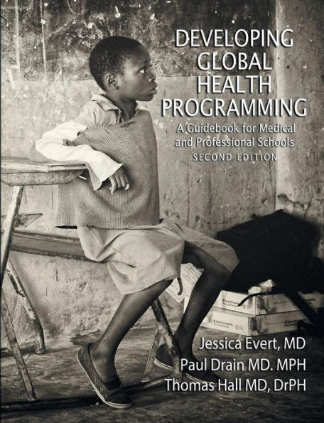 Developing Global Health Programming: A Guidebook For Medical And Professional Schools, Second Edition