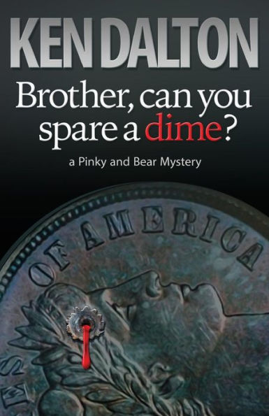 Brother, Can You Spare A Dime? (A Pinky And Bear Mystery)