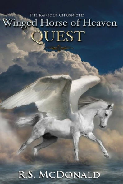 Winged Horse Of Heaven: Quest (The Raneous Chronicles)