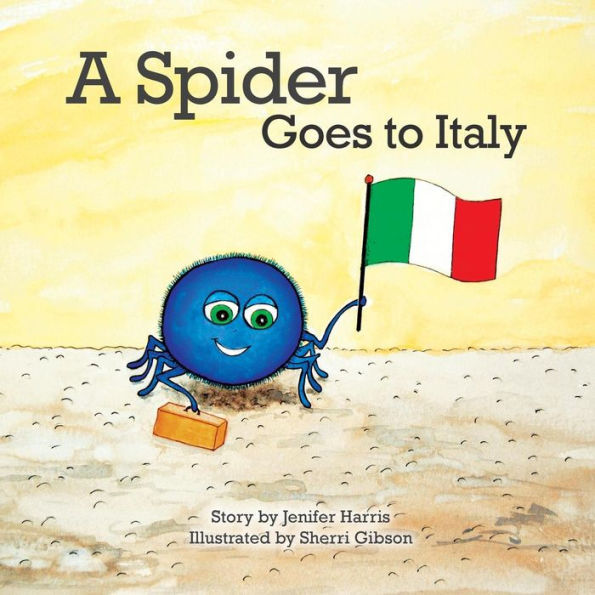 A Spider Goes To Italy (A Spider'S Travels - Book Series)