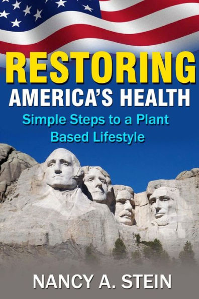 Restoring America'S Health: Simple Steps To A Plant-Based Lifestyle