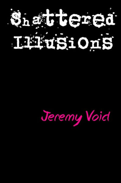 Shattered Illusions - 9780578191508