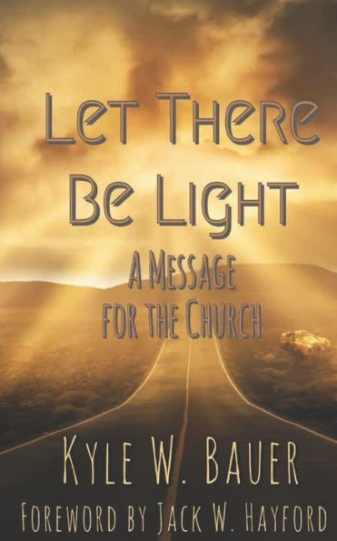 Let There Be Light: A Message For The Church