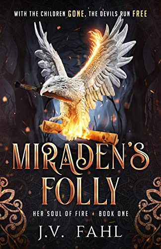 Miraden's Folly : Her Soul Of Fire Book One
