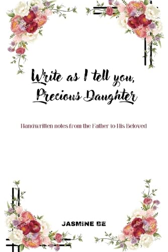 Write As I Tell You, Precious Daughter