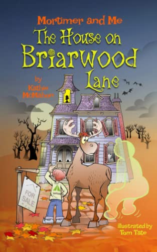 Mortimer And Me: The House On Briarwood Lane