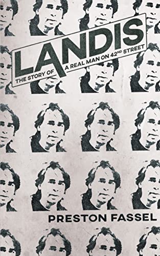 Landis: The Story Of A Real Man On 42Nd Street