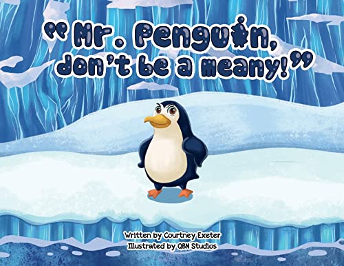 Mr. Penguin, Don't Be A Meany!