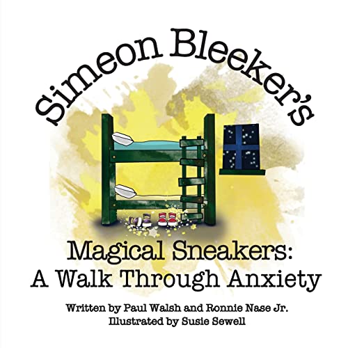 Simeon Bleeker's Magical Sneakers: A Walk Through Anxiety - 9780578327631