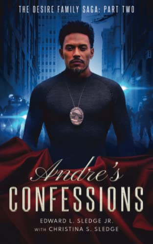 Andre's Confessions: The Desire Family Saga: Part Two