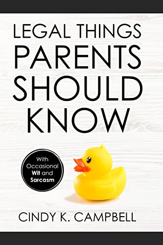 Legal Things Parents Should Know: With Occasional Wit And Sarcasm