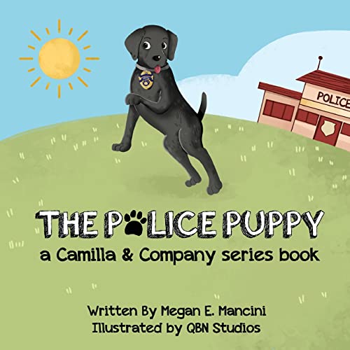 The Police Puppy (Camilla & Company Book Series)