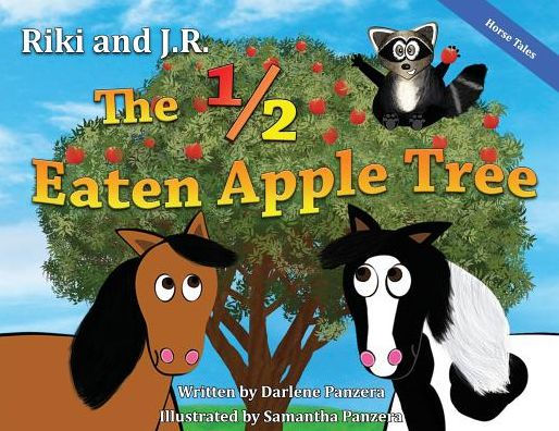Riki And J.R.: The 1/2 Eaten Apple Tree (Horse Tales)