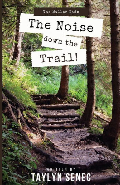 The Noise Down The Trail (Miller Kids)