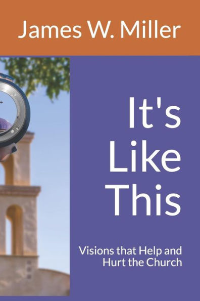 It's Like This: Visions That Help And Hurt The Church