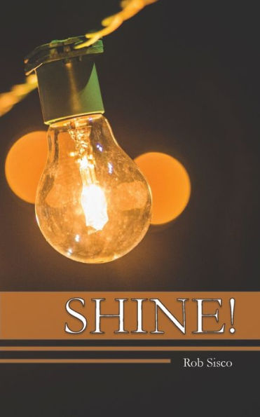 Shine: What It Means To Be A Biblical Christian