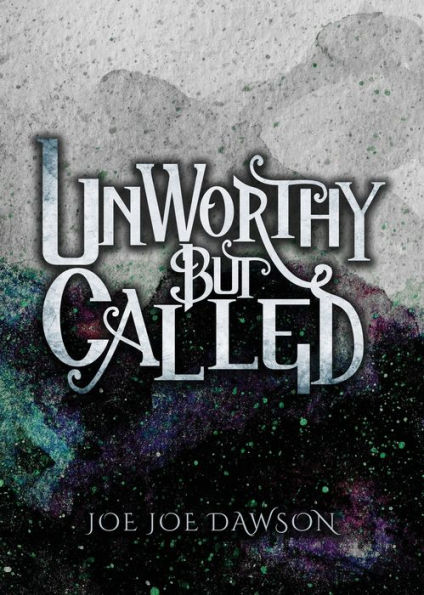 Unworthy But Called