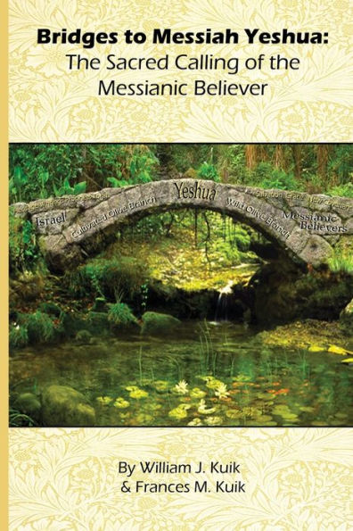 Bridges To Messiah Yeshua: The Sacred Calling Of The Messianic Believer (Messianic Topical Studies)