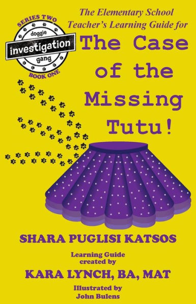 Doggie Investigation Gang, (Dig): The Case Of The Missing Tutu - Teacher's Manual