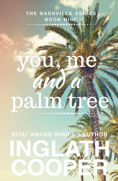 Nashville - Book Nine - You, Me And A Palm Tree