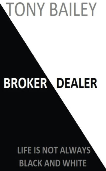 Broker Dealer: Life Is Not Always Black And White