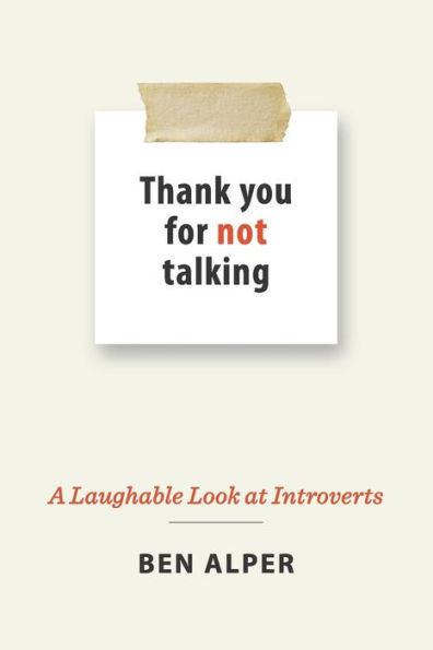 Thank You For Not Talking: A Laughable Look At Introverts