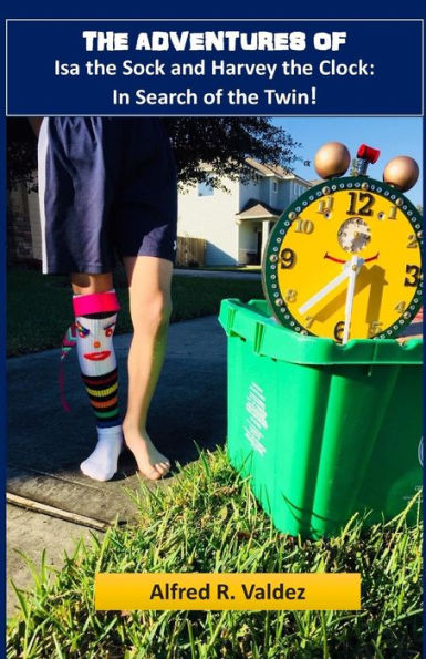 The Adventures Of Isa, The Sock And Harvey, The Clock In Search Of The Twin!