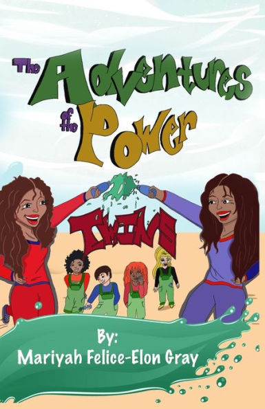 The Adventures Of The Power Twins: And The Power Squad