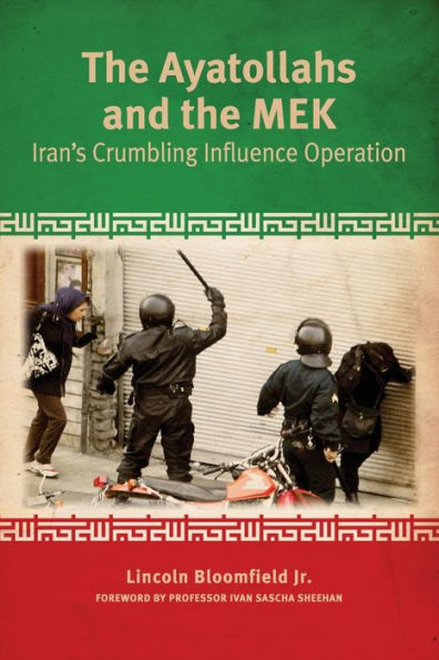 The Ayatollahs And The Mek: Iran's Crumbling Influence Operation