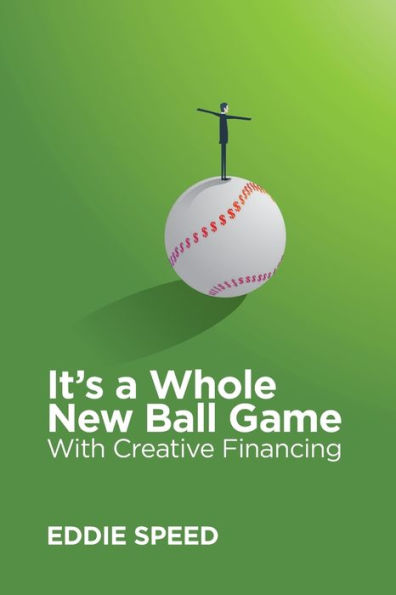 It's A Whole New Ball Game With Creative Financing