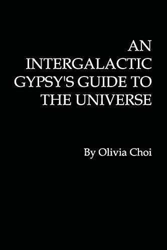 An Intergalactic Gypsy's Guide to the Universe
